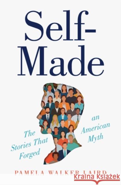 Self-Made: The Stories That Forged an American Myth