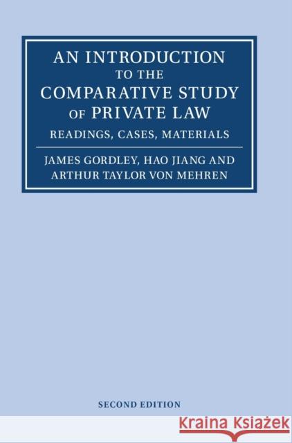 An Introduction to the Comparative Study of Private Law: Readings, Cases, Materials