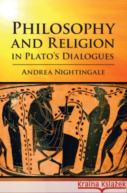 Philosophy and Religion in Plato's Dialogues