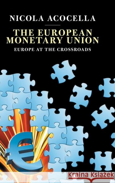 The European Monetary Union: Europe at the Crossroads