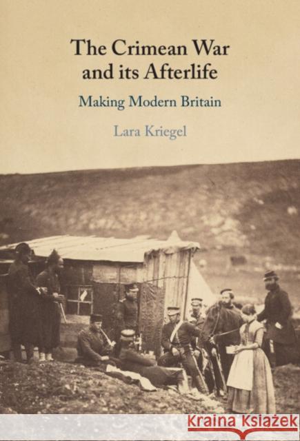 The Crimean War and its Afterlife: Making Modern Britain