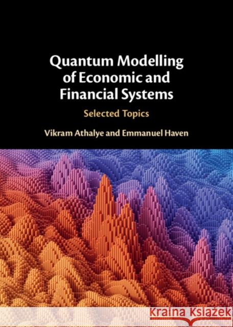 Quantum Modelling of Economic and Financial Systems: Selected Topics