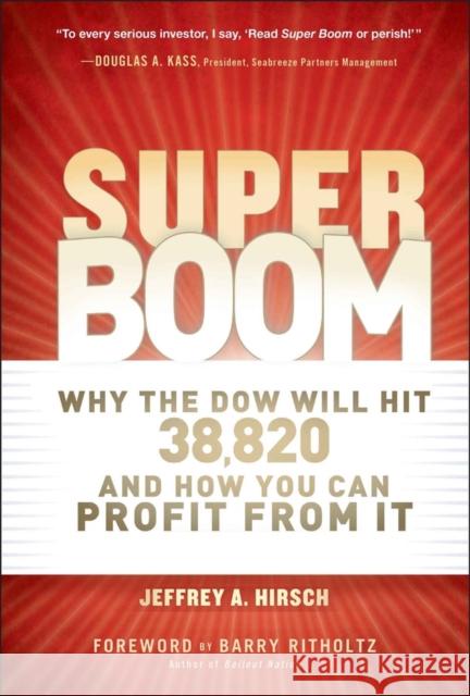 Super Boom: Why the Dow Jones Will Hit 38,820 and How You Can Profit from It