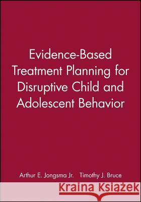 Evidence-Based Treatment Planning for Disruptive Child and Adolescent Behavior, DVD and Workbook Set