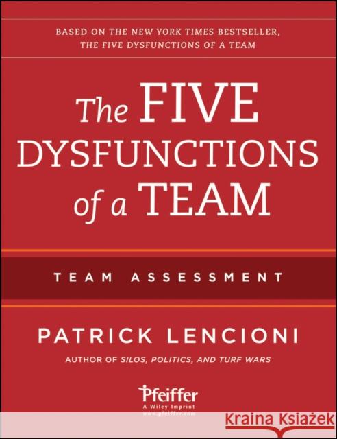 The Five Dysfunctions of a Team: Team Assessment