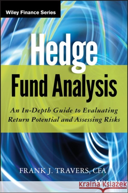 Hedge Fund Analysis: An In-Depth Guide to Evaluating Return Potential and Assessing Risks