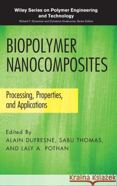 Biopolymer Nanocomposites: Processing, Properties, and Applications