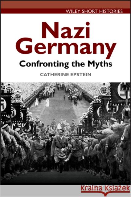 Nazi Germany: Confronting the Myths