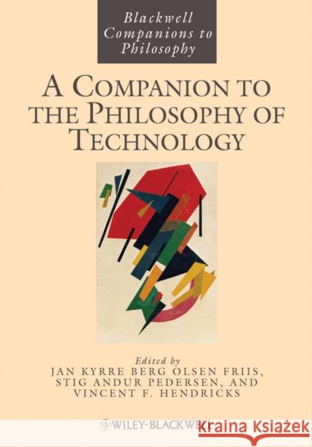 A Companion to the Philosophy of Technology