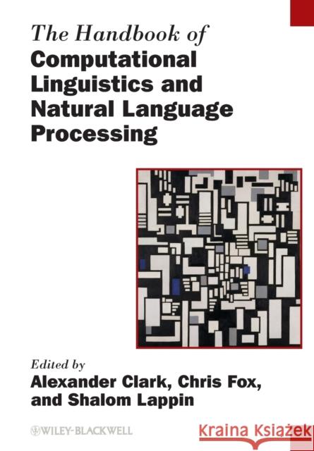 The Handbook of Computational Linguistics and Natural Language Processing