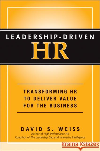 Leadership-Driven HR: Transforming HR to Deliver Value for the Business