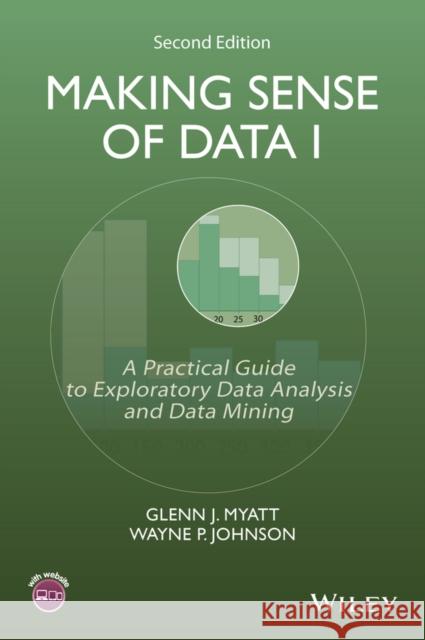 Making Sense of Data I: A Practical Guide to Exploratory Data Analysis and Data Mining