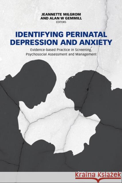 Identifying Perinatal Depression and Anxiety: Evidence-Based Practice in Screening, Psychosocial Assessment and Management