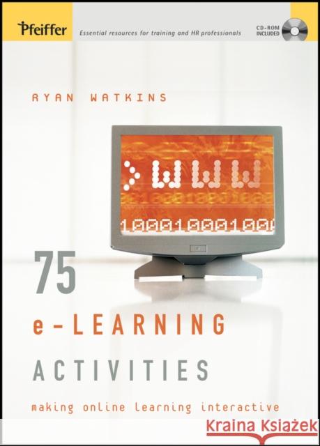 75 E-Learning Activities: Making Online Learning Interactive