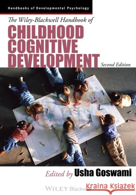 The Wiley-Blackwell Handbook of Childhood Cognitive Development