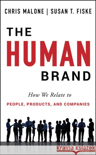 The Human Brand: How We Relate to People, Products, and Companies