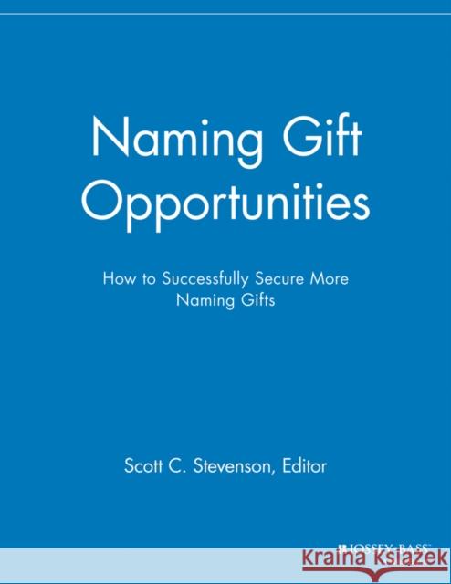 Naming Gift Opportunities: How to Successfully Secure More Naming Gifts