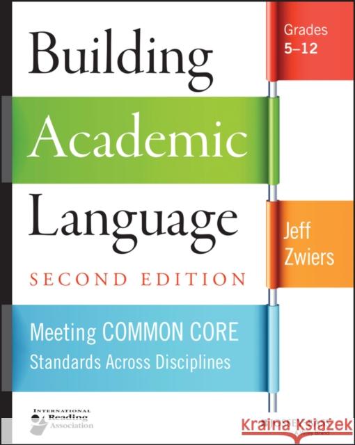 Building Academic Language: Meeting Common Core Standards Across Disciplines, Grades 5-12