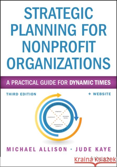 Strategic Planning for Nonprofit Organizations: A Practical Guide for Dynamic Times