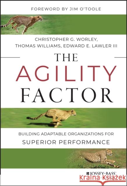 The Agility Factor: Building Adaptable Organizations for Superior Performance