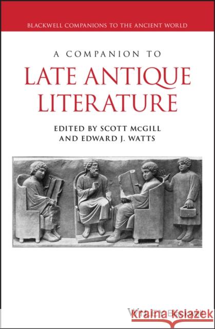 A Companion to Late Antique Literature