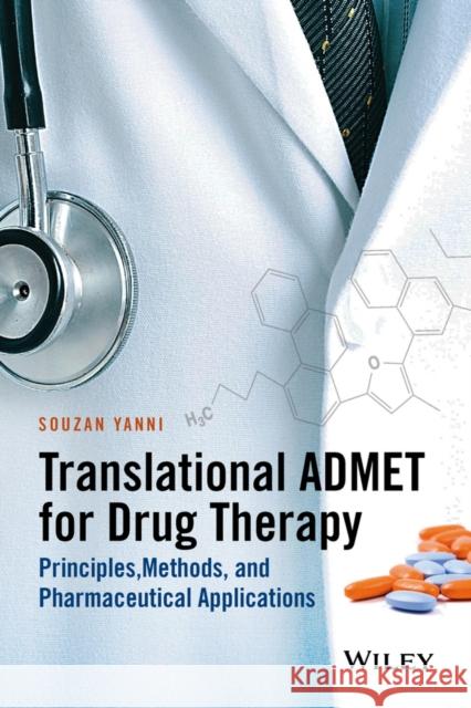 Translational Admet for Drug Therapy: Principles, Methods, and Pharmaceutical Applications