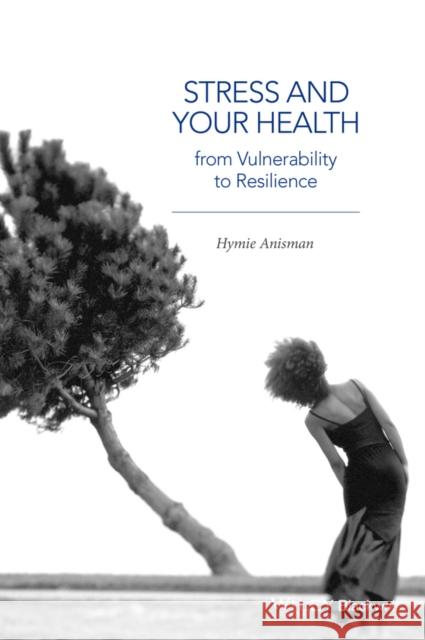 Stress and Your Health: From Vulnerability to Resilience