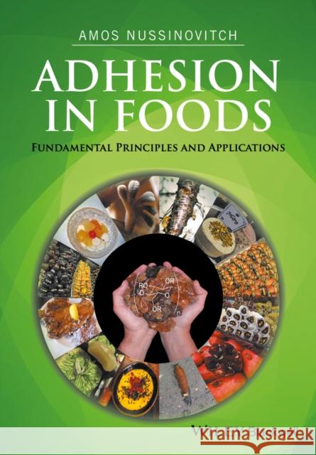 Adhesion in Foods: Fundamental Principles and Applications