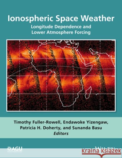 Ionospheric Space Weather: Longitude Dependence and Lower Atmosphere Forcing