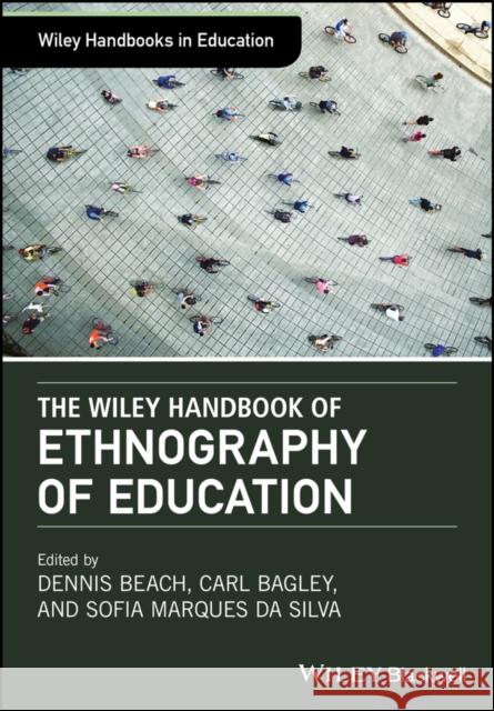 The Wiley Handbook of Ethnography of Education