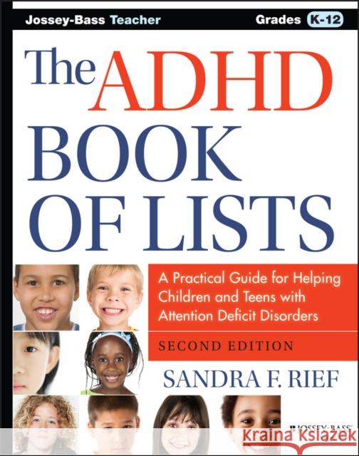 The ADHD Book of Lists: A Practical Guide for Helping Children and Teens with Attention Deficit Disorders