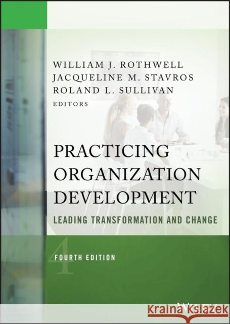 Practicing Organization Development: Leading Transformation and Change