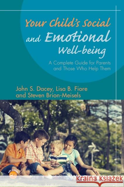 Your Child's Social and Emotional Well-Being: A Complete Guide for Parents and Those Who Help Them