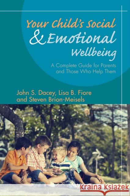 Your Child's Social and Emotional Well-Being: A Complete Guide for Parents and Those Who Help Them