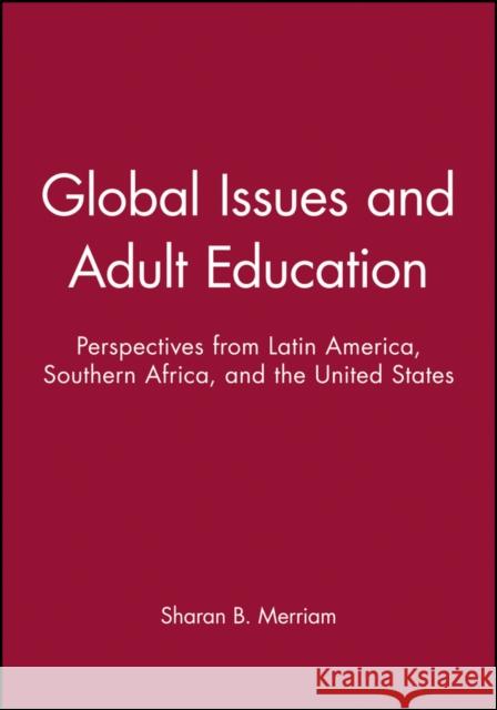 Global Issues and Adult Education: Perspectives from Latin America, Southern Africa, and the United States