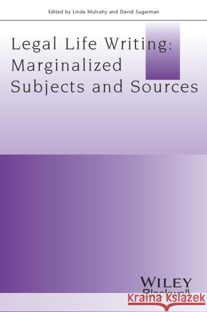 Legal Life Writing: Marginalized Subjects and Sources