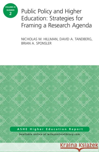 Public Policy and Higher Education: Strategies for Framing a Research Agenda: ASHE Higher Education Report, Volume 41, Number 2