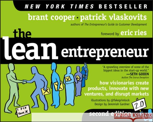 The Lean Entrepreneur: How Visionaries Create Products, Innovate with New Ventures, and Disrupt Markets