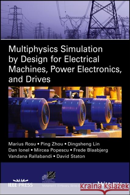 Multiphysics Simulation by Design for Electrical Machines, Power Electronics and Drives