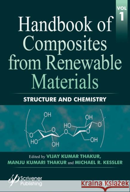 Handbook of Composites from Renewable Materials, Structure and Chemistry