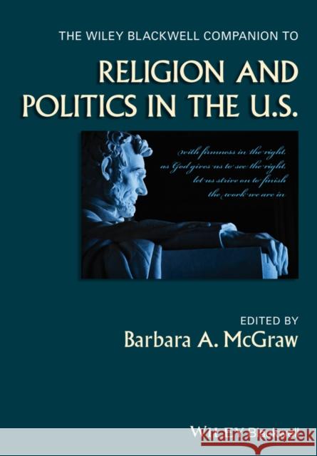 The Wiley Blackwell Companion to Religion and Politics in the U.S.