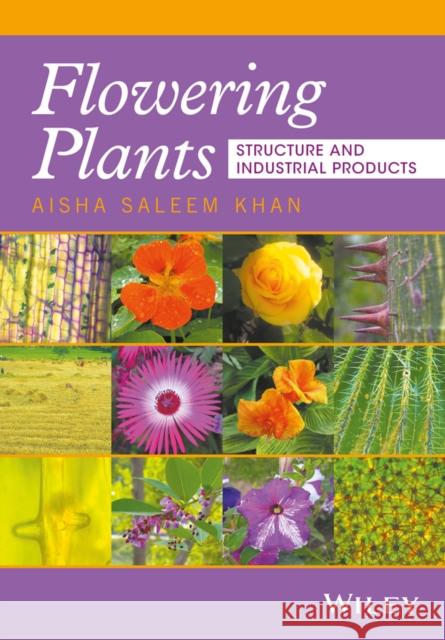 Flowering Plants: Structure and Industrial Products