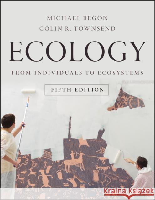 Ecology: From Individuals to Ecosystems