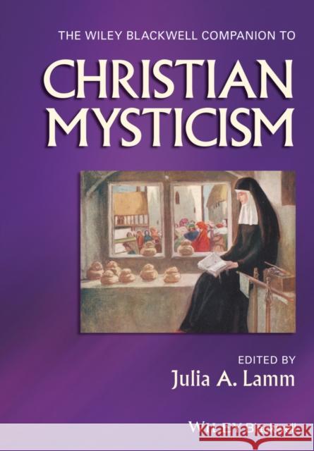 The Wiley-Blackwell Companion to Christian Mysticism