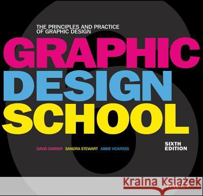 Graphic Design School: The Principles and Practice of Graphic Design