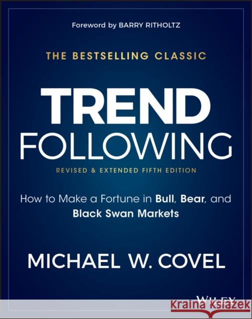 Trend Following: How to Make a Fortune in Bull, Bear, and Black Swan Markets