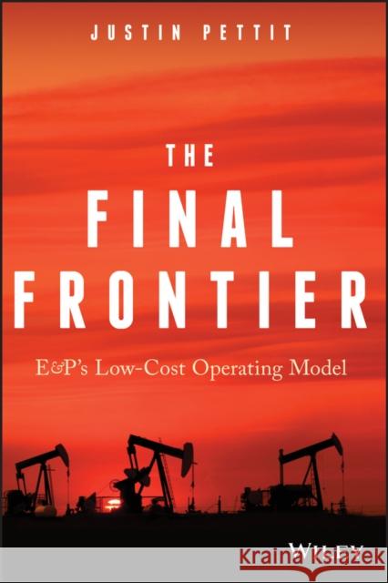 The Final Frontier: E&p's Low-Cost Operating Model