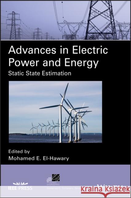 Advances in Electric Power and Energy: Static State Estimation