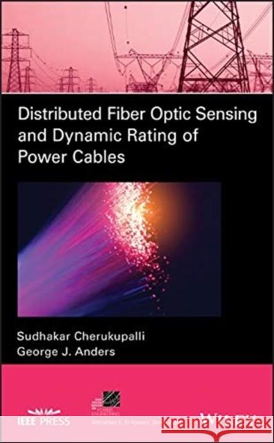 Distributed Fiber Optic Sensing and Dynamic Rating of Power Cables