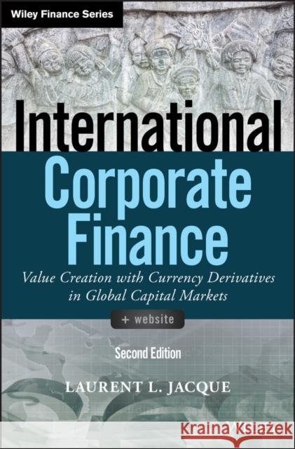 International Corporate Finance: Value Creation with Currency Derivatives in Global Capital Markets